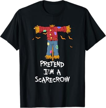 Pretend I'm A Scarecrow Funny Lazy Halloween Costume Joke T-Shirt