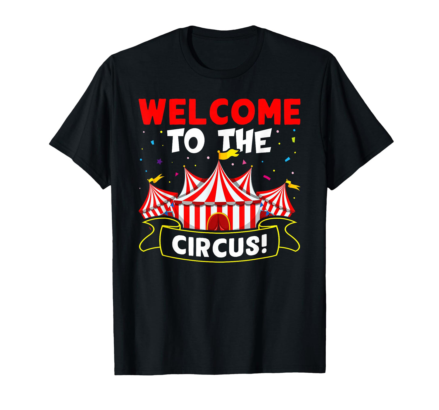 Circus: Welcome To The Circus! T-Shirt