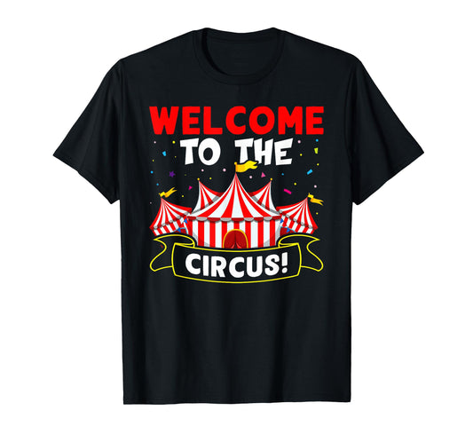 Circus: Welcome To The Circus! T-Shirt