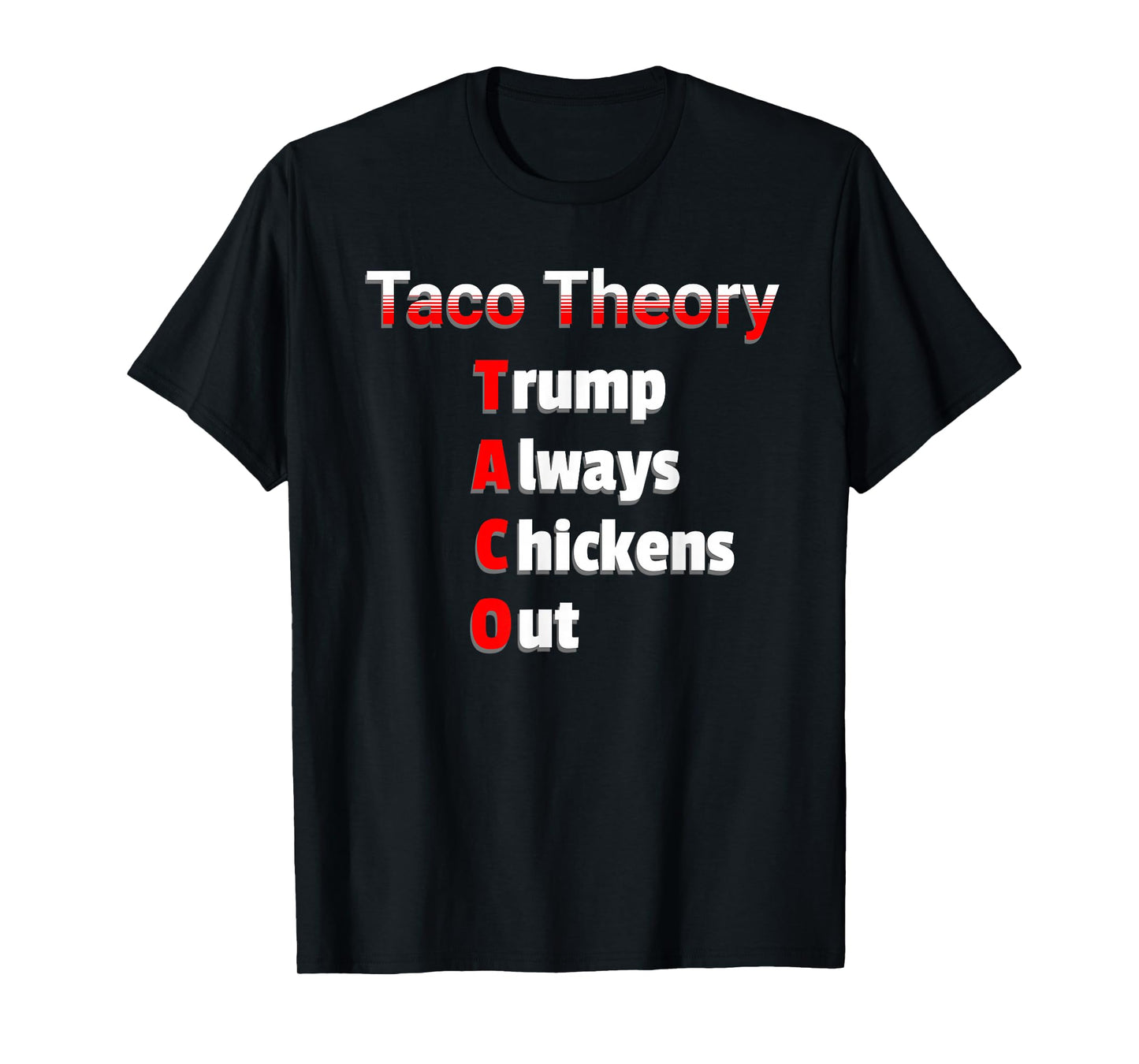 Fun Taco Theory Trumps Always Chicken Out Tacos Pun T-Shirt