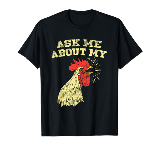 Ask Me About My Cock, Funny Adult Humor T-Shirt