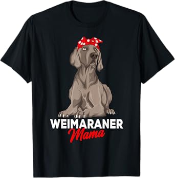 Weimaraner Mama Dog Owner Mom Funny Women T-Shirt