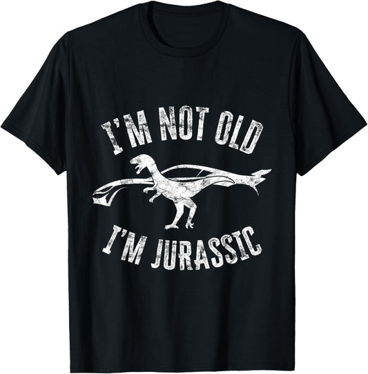 I'm Not Old I'm Jurassic Funny Birthday Dinosaur Car Vintage T-Shirt