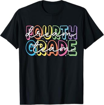 Fourth Grade Dream Team 4th Grade Teacher Back to School Men Women Girls Kids T-Shirt