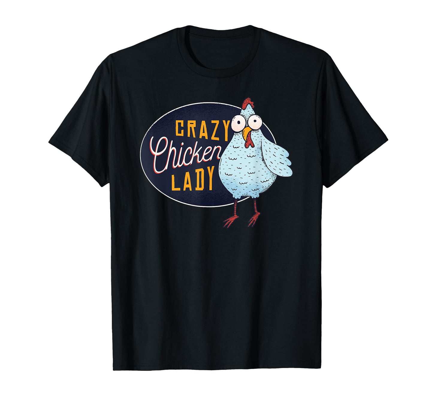 Funny Crazy Chicken Lady Egg Farm Girl T-Shirt