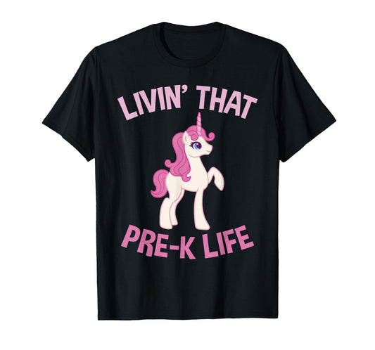 Livin that Pre K Life Unicorn Pre School T-Shirt