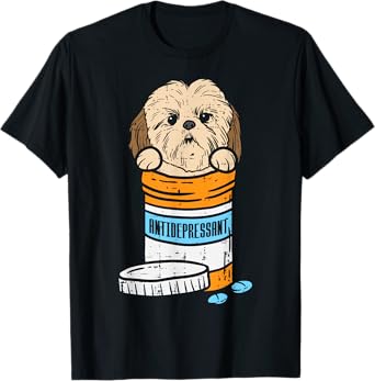 Antidepressant Shih Tzu Cute Animal Pet Dog Lover Owner Gift T-Shirt