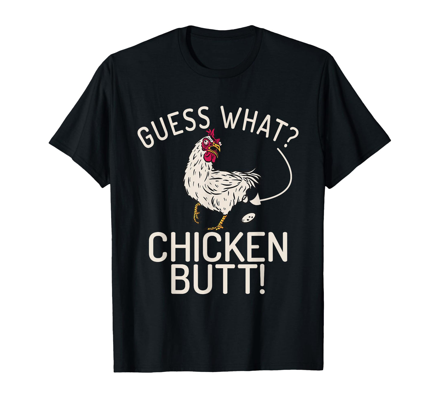Guess what Chicken Butt Hen Chicken Lover T-Shirt