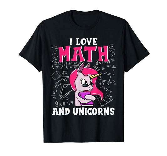 I Love Math And Unicorns Funny Nerdy Unicorn T-Shirt