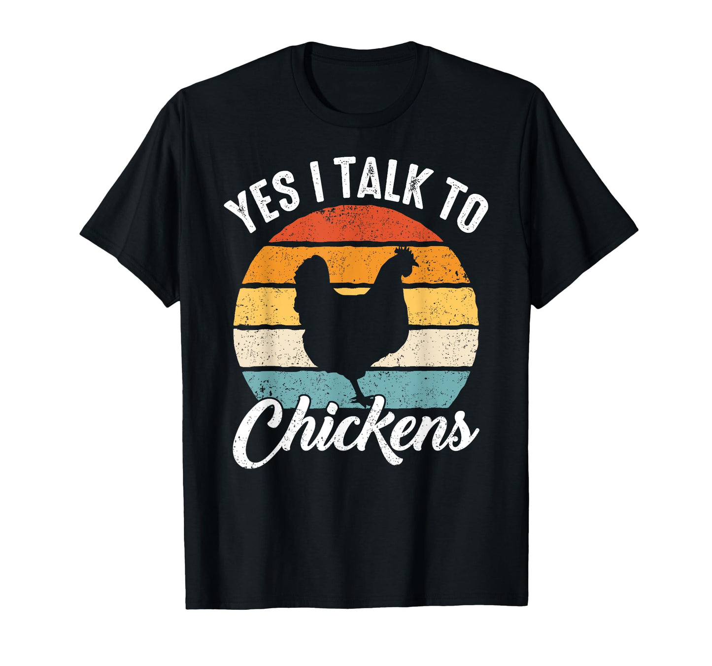 Chicken Yes I talk to chickens T-Shirt