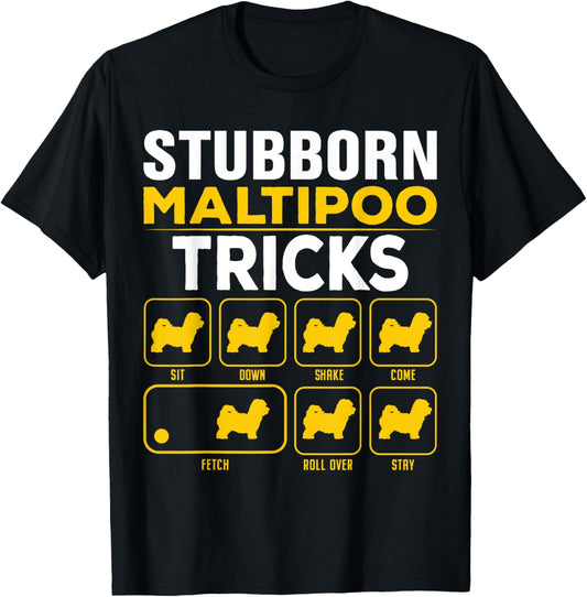 Funny Maltipoo Gifts & Accessories Maltese Poodle Stubborn Maltipoo Tricks T-Shirt