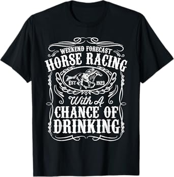 Weekend Forecast Horse Racing Chance of Drinking Derby Gift T-Shirt