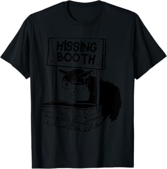 Funny Hissing Booth Kitten Kitty Cat Furmom Furdad Women Men T-Shirt