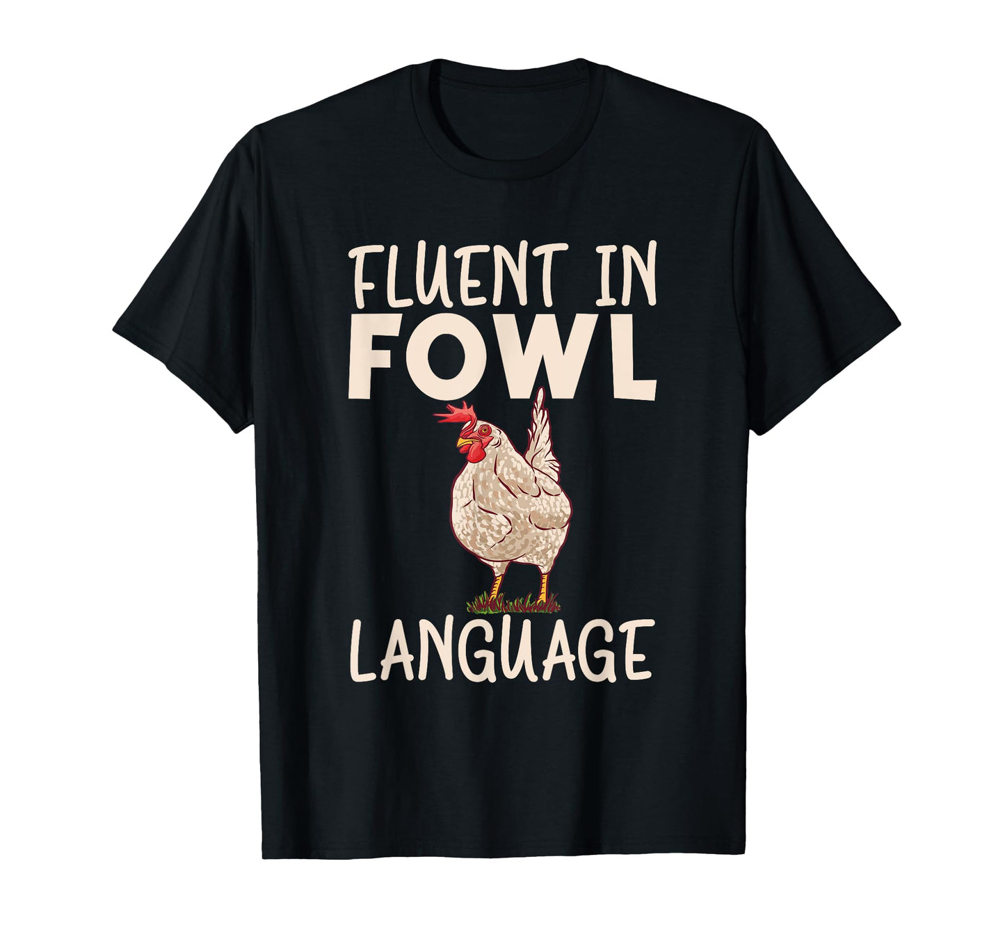 Fluent in fowl language Hen Chicken Lover T-Shirt