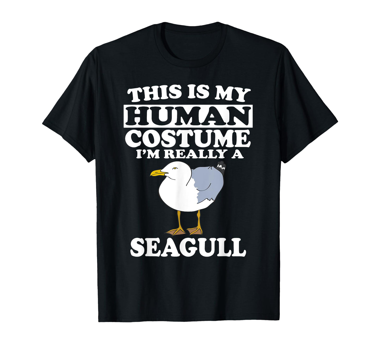This Is My Human Costume I'm Really A Seagull T-Shirt Bird T-Shirt
