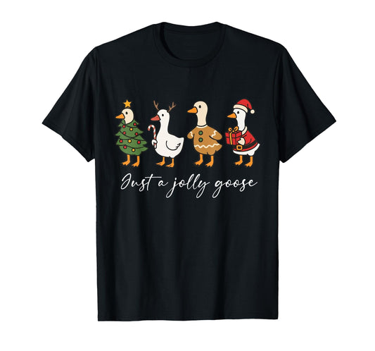 Just A Jolly Cute Goose Funny Merry Goosemas Christmas Xmas T-Shirt