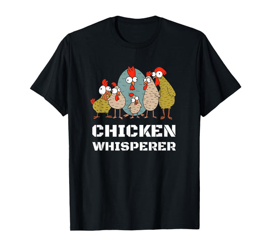 Chickens: For Farmers Chicken Keepers & Chicken Whisperer T-Shirt