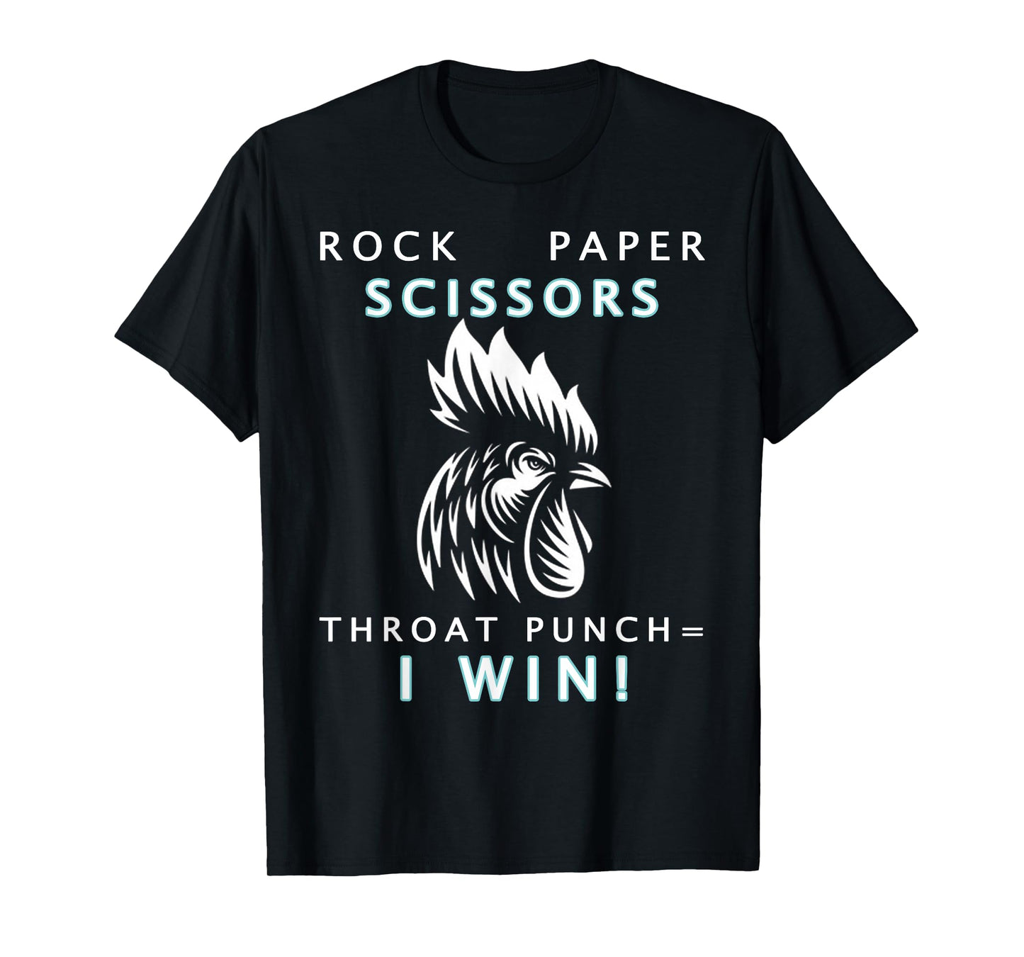 Rock Paper Scissor Throat Punch I Win Chicken T-Shirt