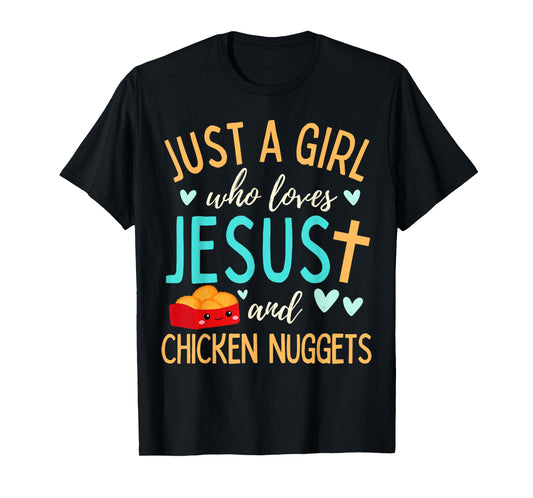 Just A Girl Who Loves Jesus and Nuggets Christian Funny T-Shirt