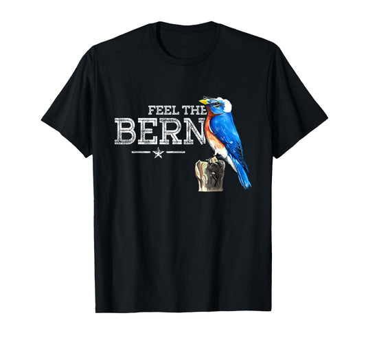Feel The Bern - Cute Blue Bird Bernie Sanders 2020 President T-Shirt