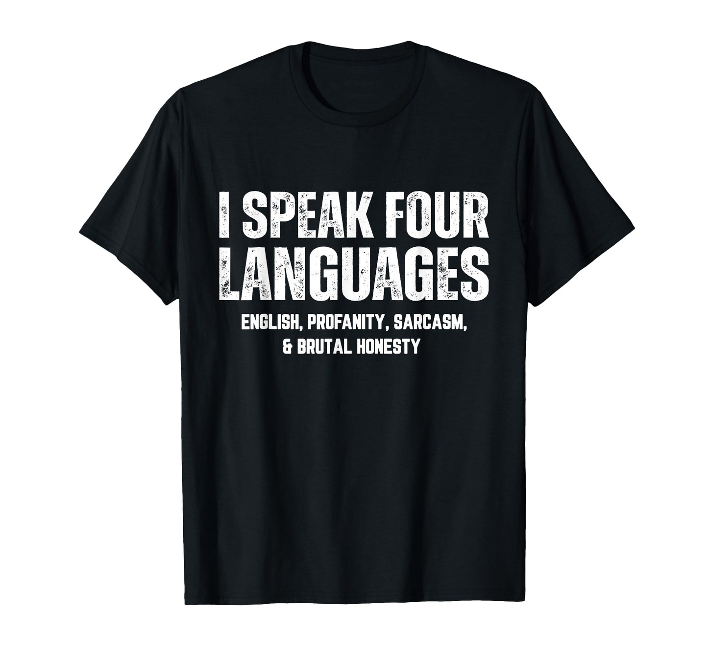 I Speak Four Languages English Profanity Sarcasm Honesty T-Shirt