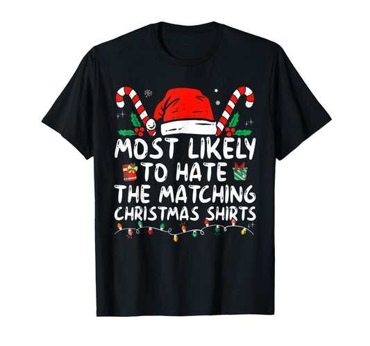 Xmas Likely To Hate Matching Christmas Funny Family Matching T-Shirt