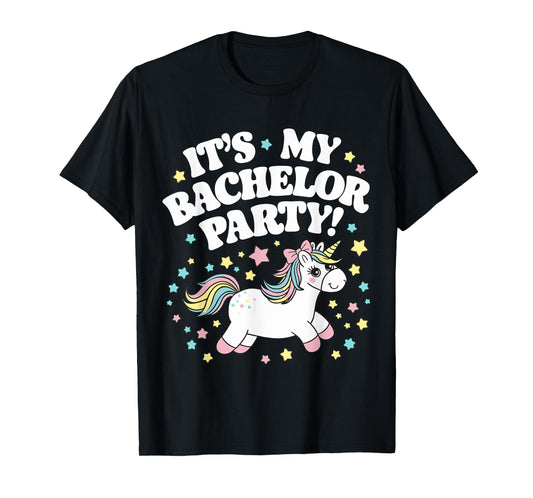 My Bachelor Party Cute Unicorn Bachelor Party T-Shirt