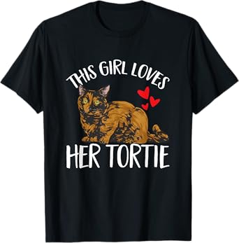 Tortoiseshell Cat This Girl Loves Her Tortie T-Shirt