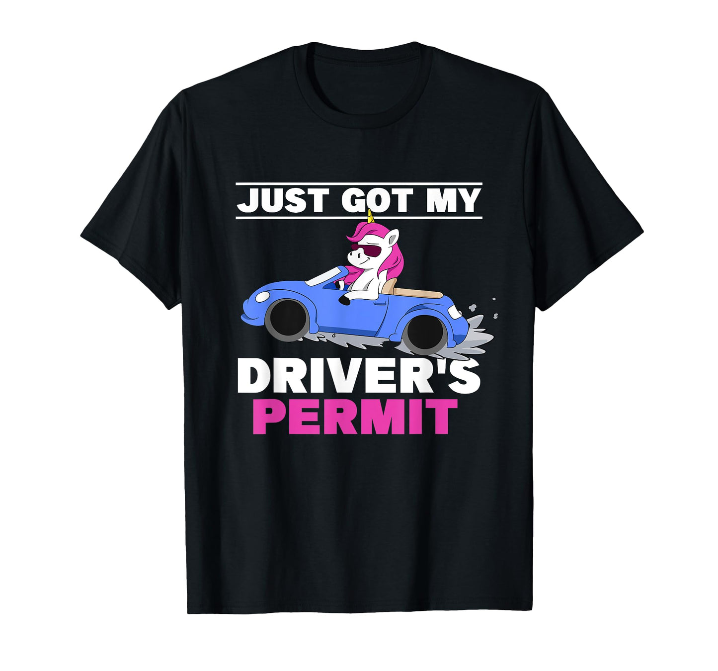 Just Got My Driver's Permit Driving Unicorn Teen Girl Driver T-Shirt