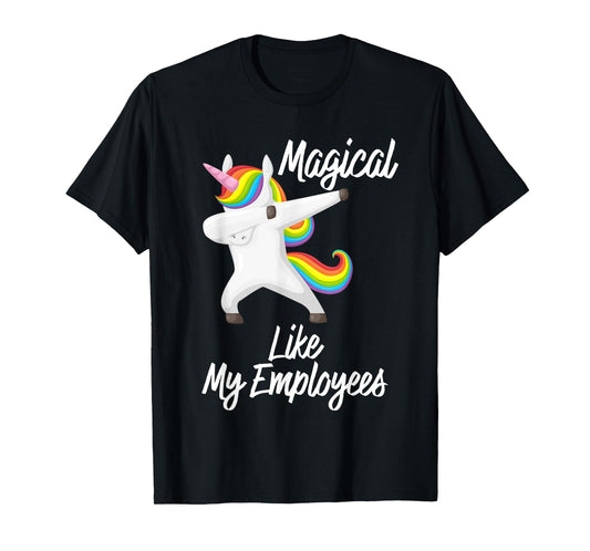 Magical Like My Employees Dabbing Unicorn Funny Boss Gift T-Shirt