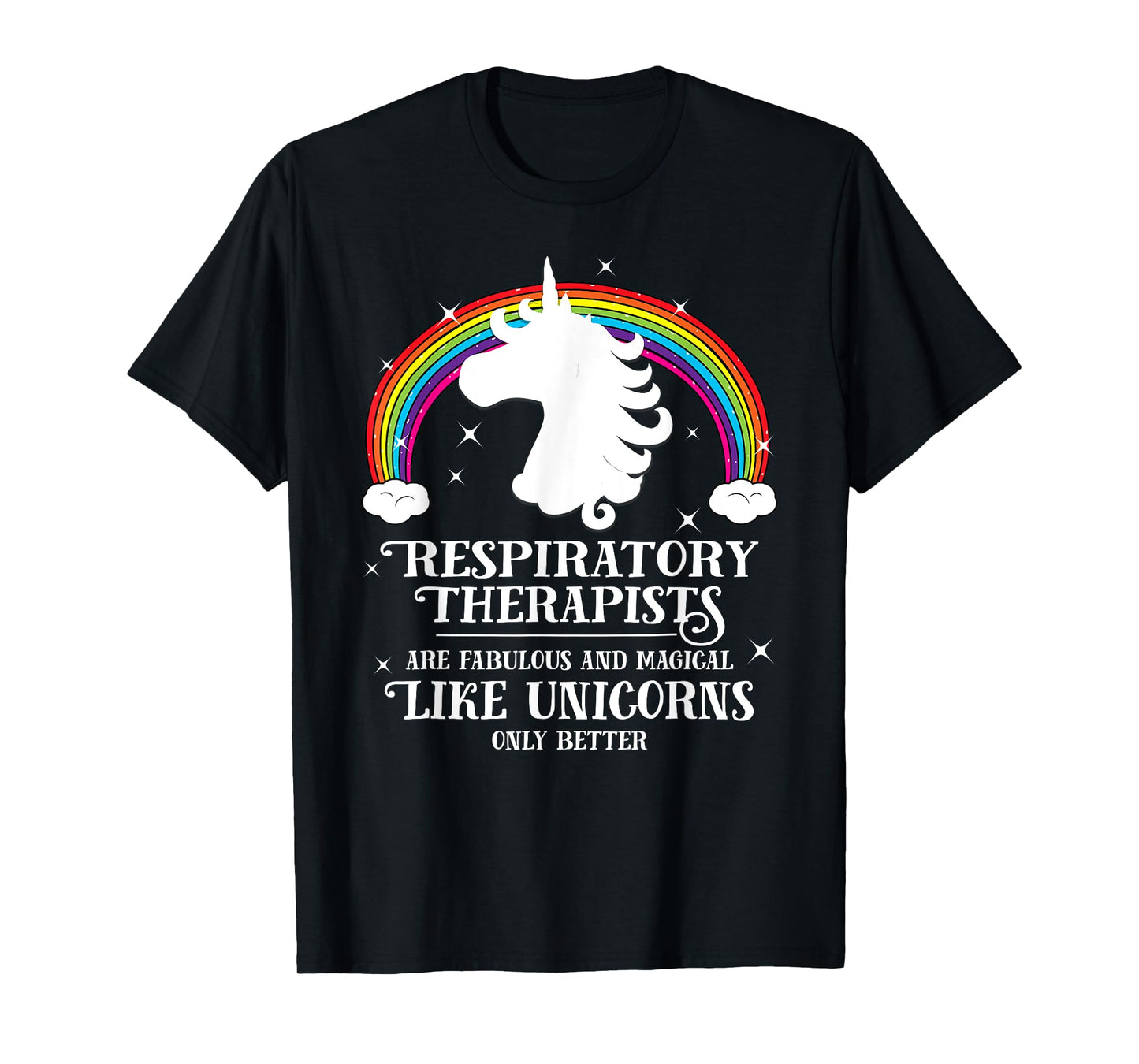 Respiratory Therapists Magical Unicorns Funny Tshirt Gift T-Shirt