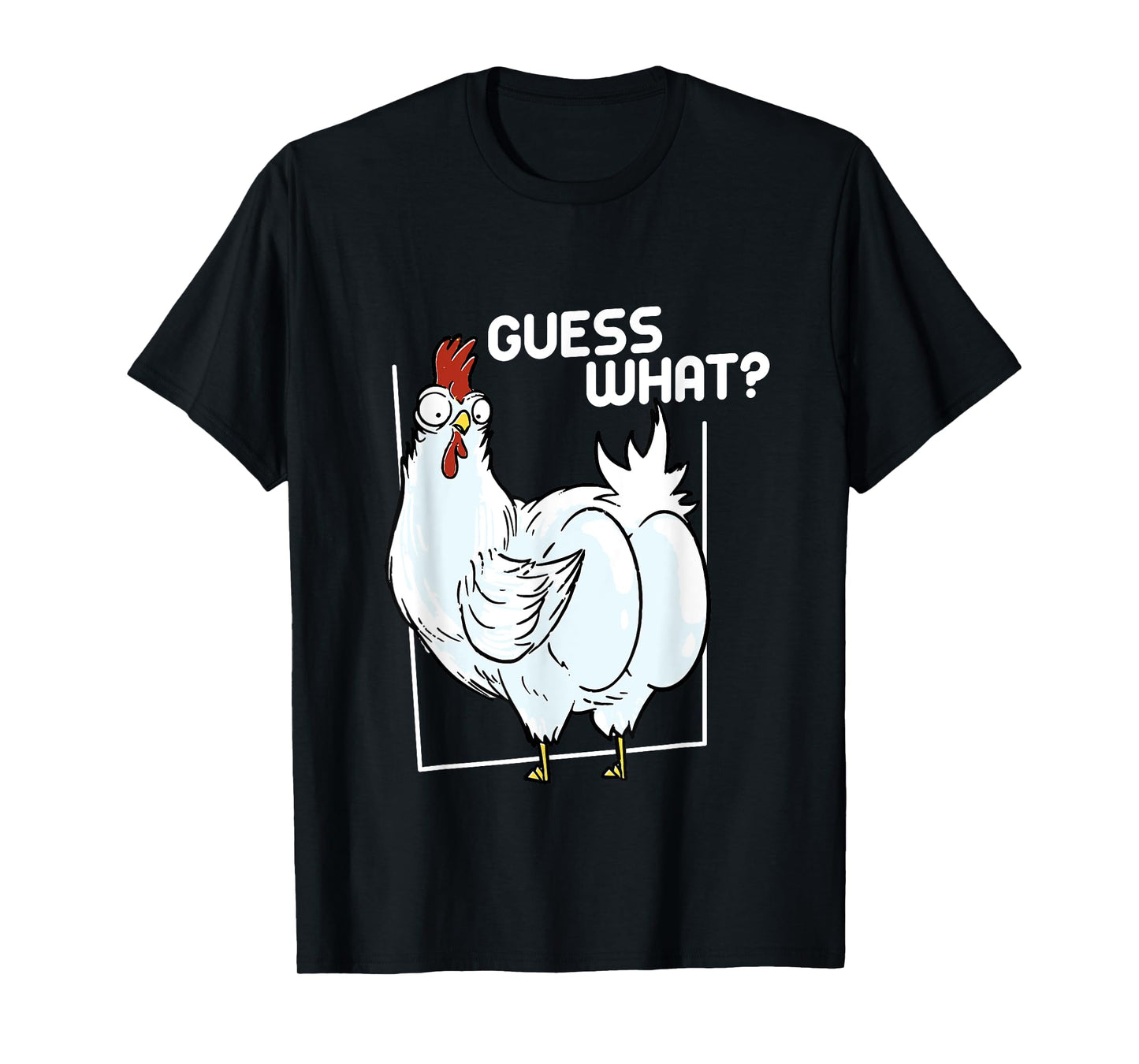 Guess What Chicken Butt Funny Chickens T-Shirt