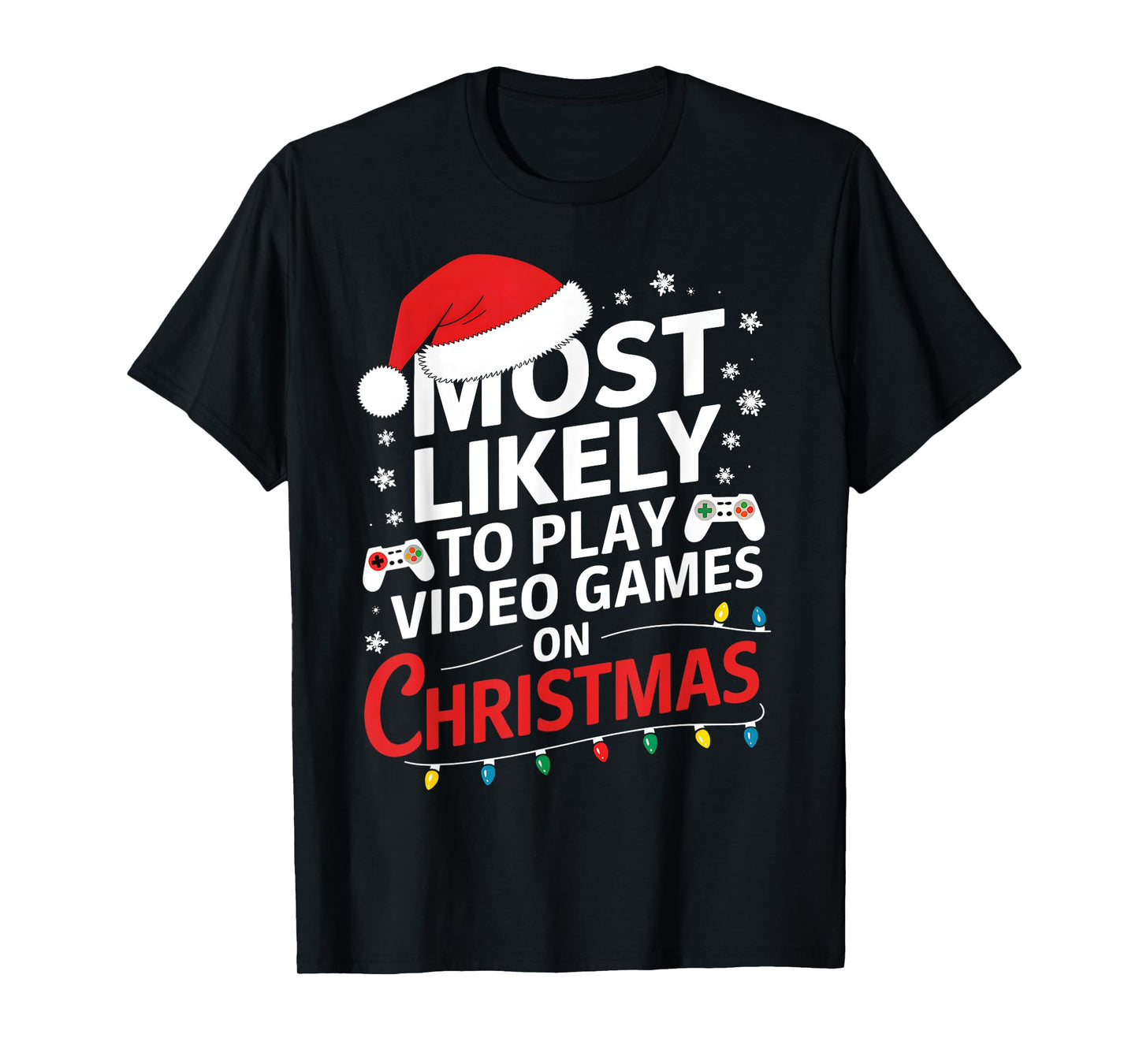 Most Likely To Play Video Games On Christmas video game love T-Shirt