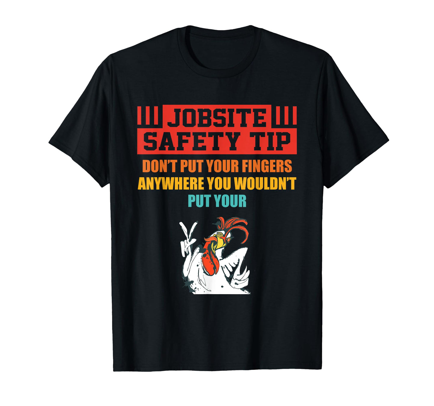 Jobsite Safety Tip Don't Put Your Fingers retro design T-Shirt