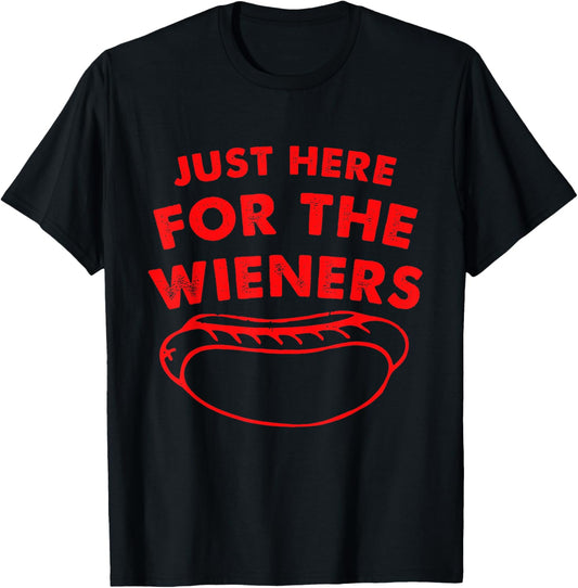 Just Here For The Wieners Funny Hot Dog 4th Of July T-Shirt
