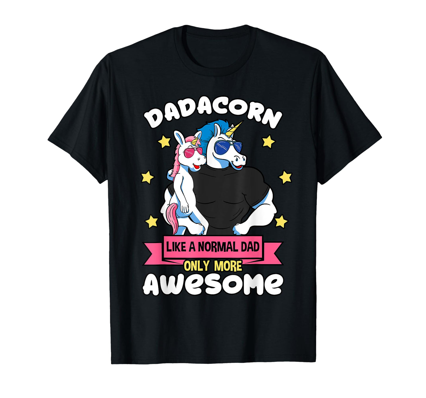 Dadacorn Father Unicorn Daughter Daddy Muscles Sunglasses T-Shirt