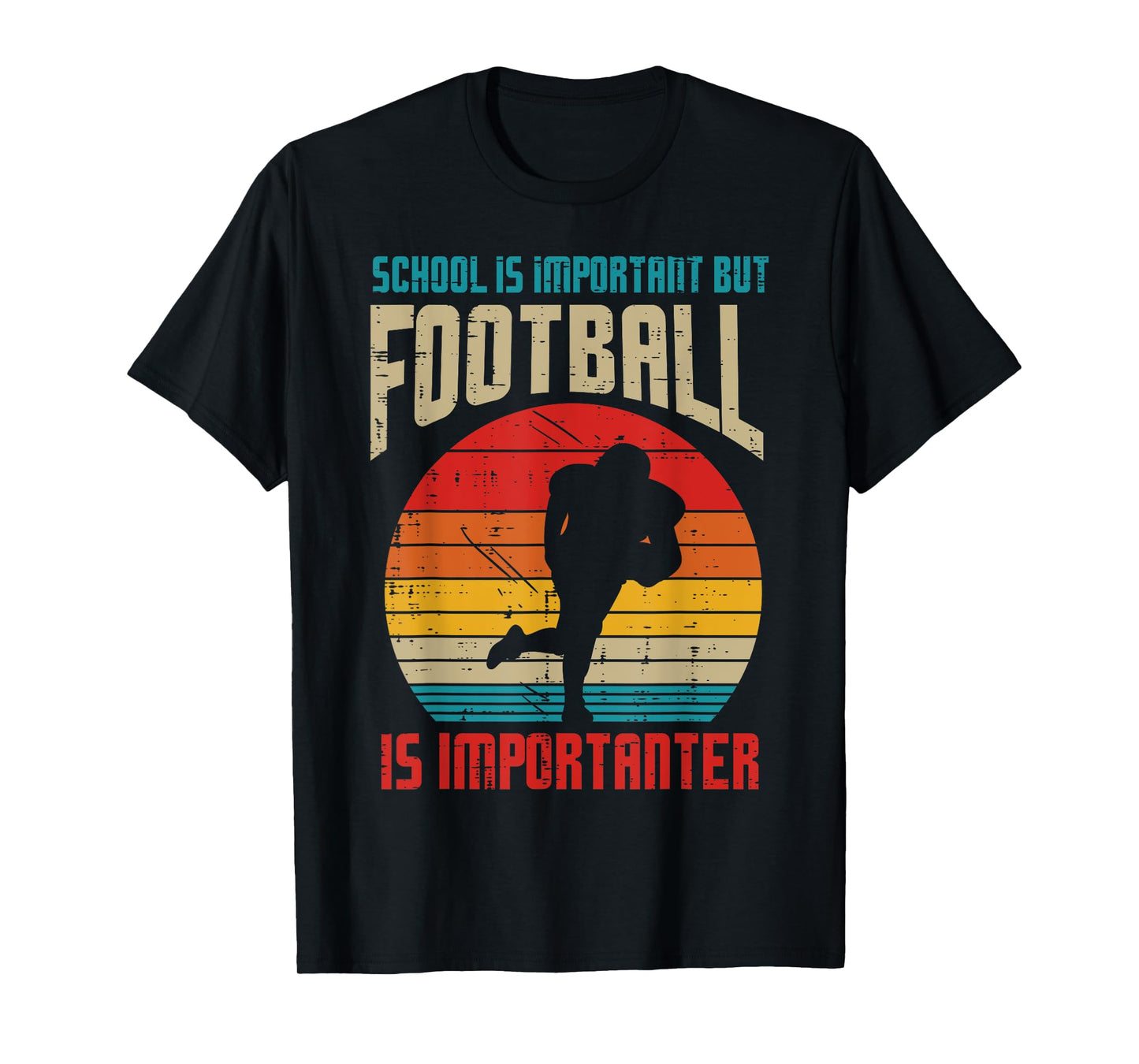 School Important American Football Importanter Funny Quote T-Shirt