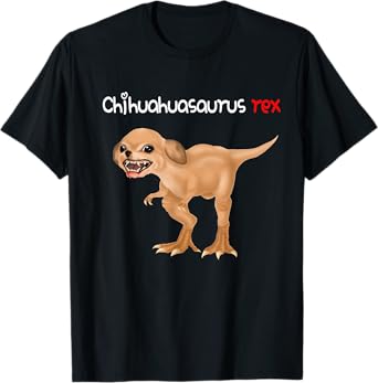 Chihuahua Shirts Chihuahuasaurus Rex T-Shirt
