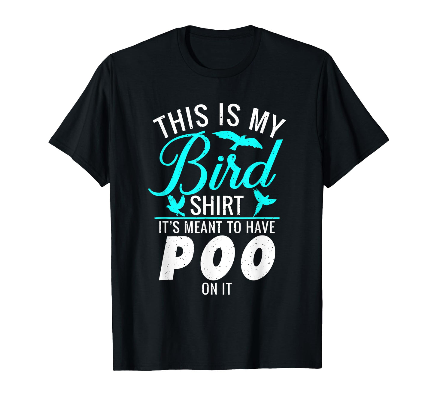 This is my Bird Shirt its meant to have poo on it Bird Lover T-Shirt