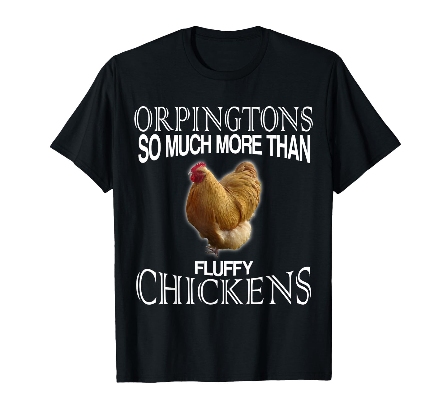 Orpington Chickens Fluffy Egg Laying Pet Hens Shirt