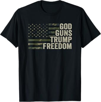 God Guns Trump Freedom - Funny Camouflage Pro Gun USA Flag T-Shirt