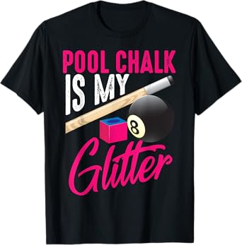 Cute Pool Chalk Is My | Funny Billiard Players Game Gift T-Shirt
