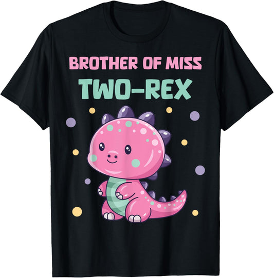 Brother of Miss Two-Rex 2nd B-day Outfit Dino Family Party T-Shirt