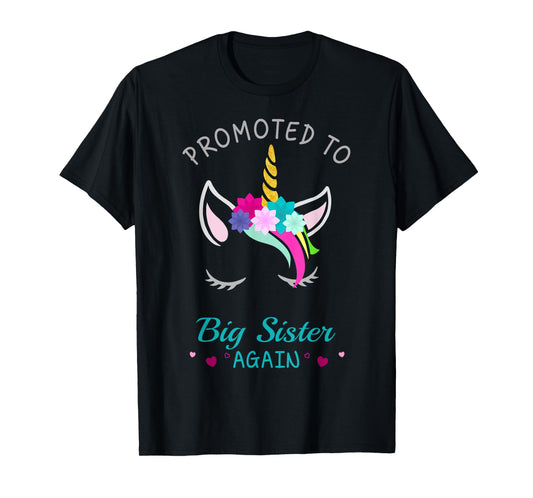 Promoted to Big Sister Again Unicorn T-Shirt