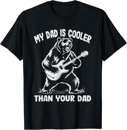 My Dad Is Cooler Than Your Dad Funny Guitar Player Bear T-Shirt