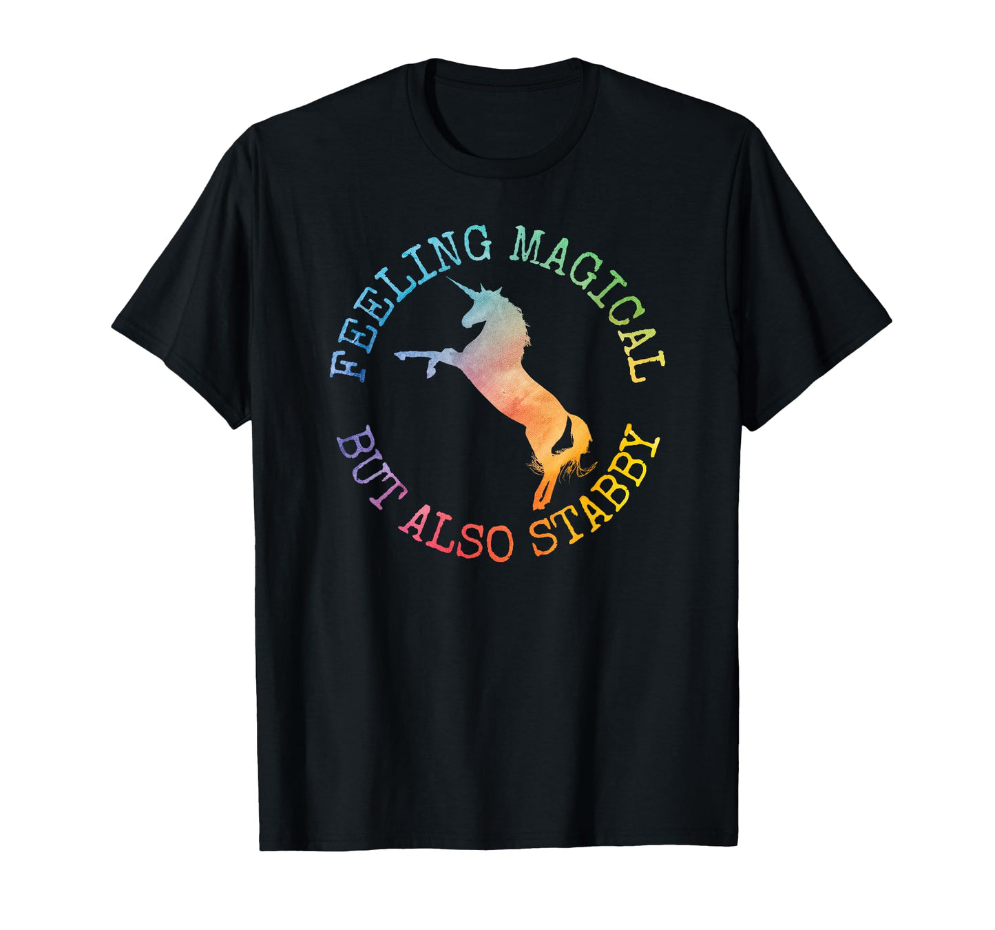 Fun Gifts For Women Feeling Magical But Also Stabby Unicorn T-Shirt