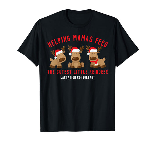 Helping Mamas Feed Cutest Reindeer Lactation Consultant Xmas T-Shirt