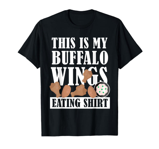Chicken Buffalo Wings - This is My Buffalo Wings Eating T-Shirt
