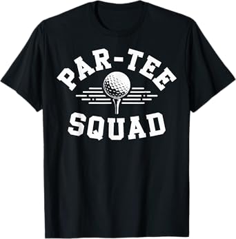 Par-Tee Squad Funny Golf Lovers Team T-Shirt