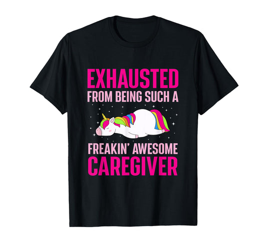 Exhausted From Being Awesome Caregiver Funny Unicorn T-Shirt
